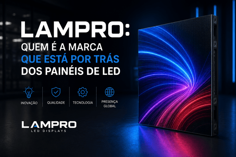 Lampro: Quem é a Marca que Está por Trás dos Painéis de LED